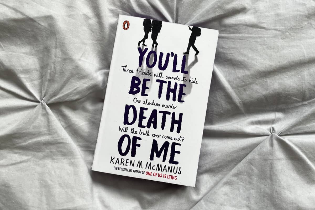 You'll Be The Death Of Me - Karen M McManus